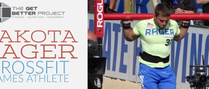 Dakota Rager CrossFit Games Athlete - Ep. 7 with Joe Bauer