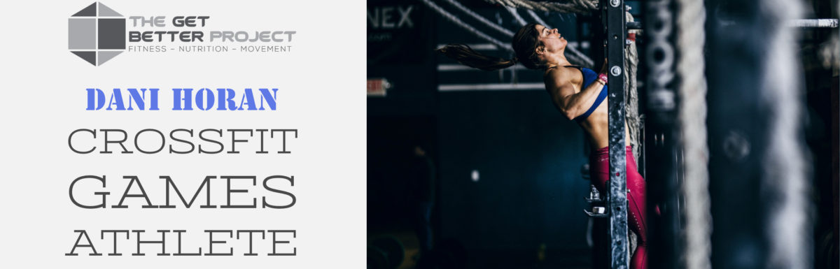 Dani Horan CrossFit Games Athlete – Ep. 13