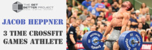 GBP 020: Jacob Heppner 3 time CrossFit Games Athlete with Joe Bauer