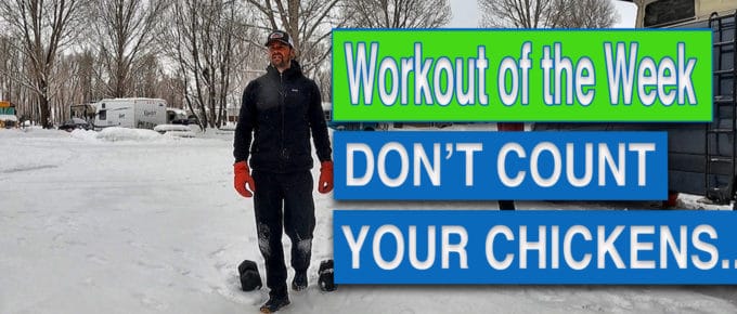 WOTW - Don’t Count Your Chickens… with Joe Bauer working out in the snow