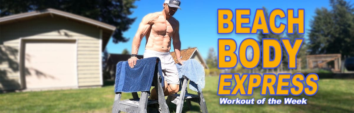 Workout of the Week – Beach Body Express