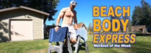WOTW - Beach Body Express by Joe Bauer doing dips on saw horses