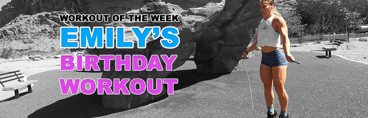 Workout of the Week – Emily’s Birthday Workout