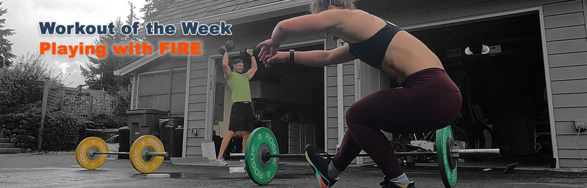 WOTW - Playing with FIRE with Joe Bauer and Emily Kramer doing a driveway at home workout