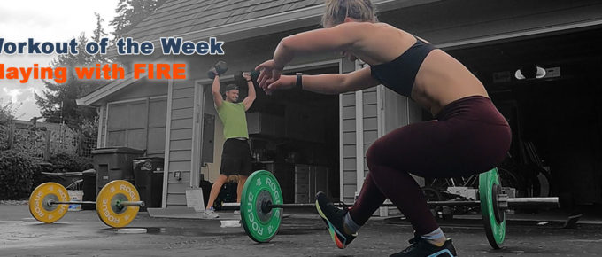 WOTW - Playing with FIRE with Joe Bauer and Emily Kramer doing a driveway at home workout